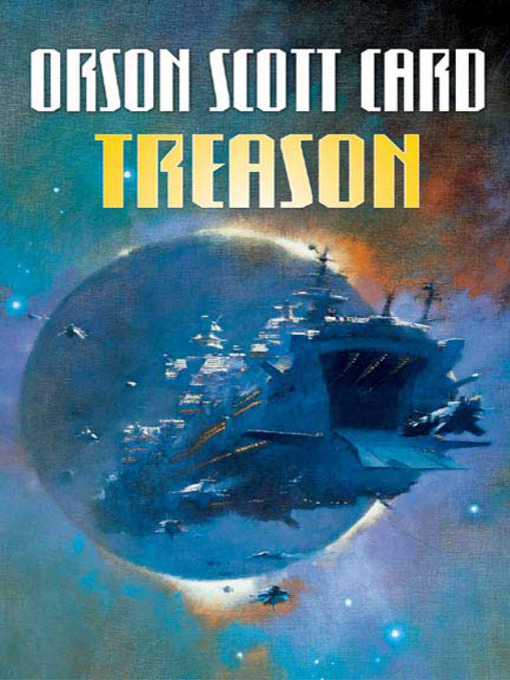 Title details for Treason by Orson Scott Card - Available